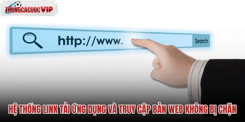 he-thong-link-tai-ung-dung-va-truy-cap-ban-web-khong-bi-chan