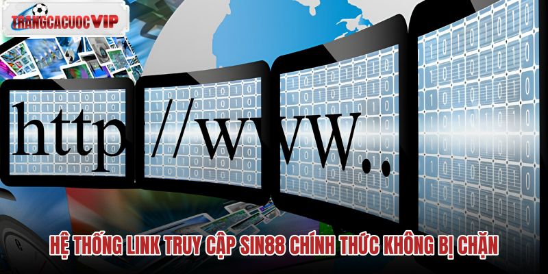 he-thong-link-truy-cap-sin88-chinh-thuc-khong-bi-chan