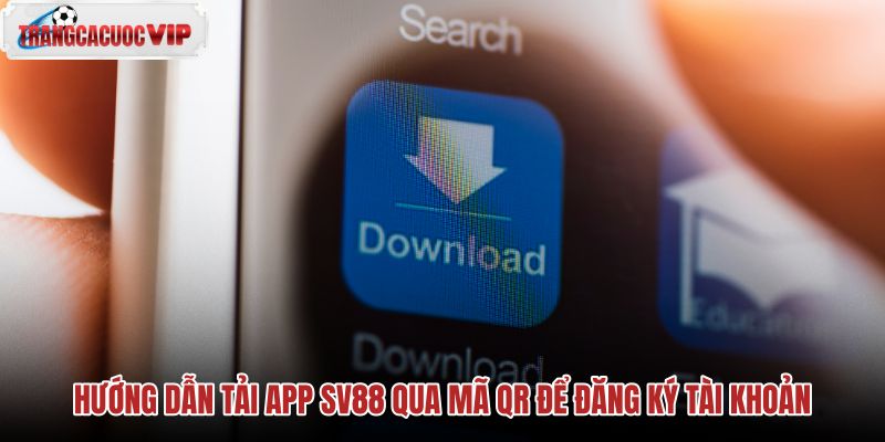 huong-dan-tai-app-sv88-qua-ma-qr-de-dang-ky-tai-khoan