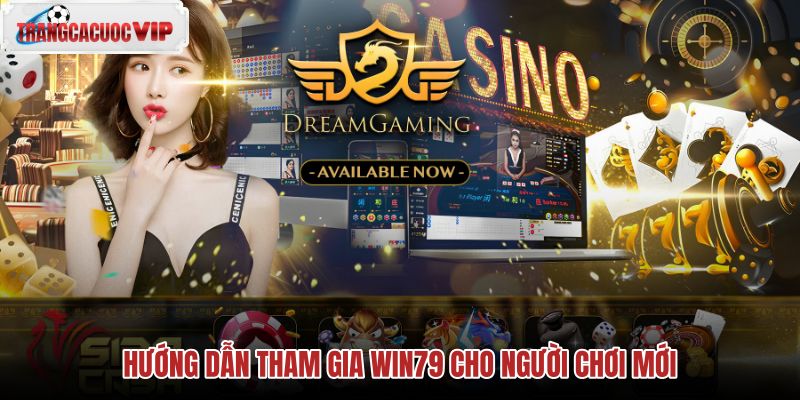 huong-dan-tham-gia-win79-cho-nguoi-choi-moi