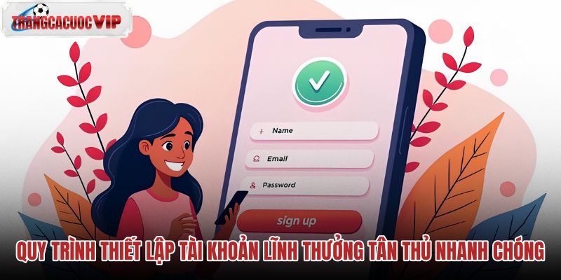 quy-trinh-thiet-lap-tai-khoan-linh-thuong-tan-thu-nhanh-chong
