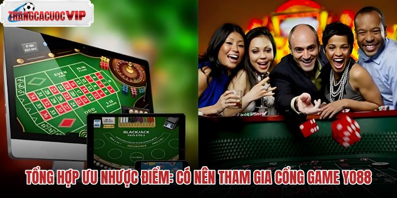 tong-hop-uu-nhuoc-diem-co-nen-tham-gia-cong-game-yo88