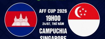 Soi Kèo Campuchia Vs Singapore 19h00 Ngày 24/07 - AFF Cup 2026