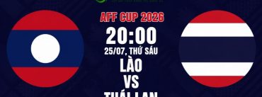 Soi Kèo Lào Vs Thái Lan 20h00 Ngày 25/07 - AFF Cup 2026