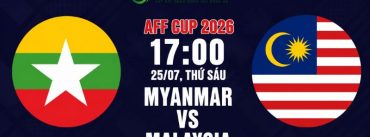 Soi Kèo Myanmar Vs Malaysia 17h00 Ngày 25/07 - AFF Cup 2026